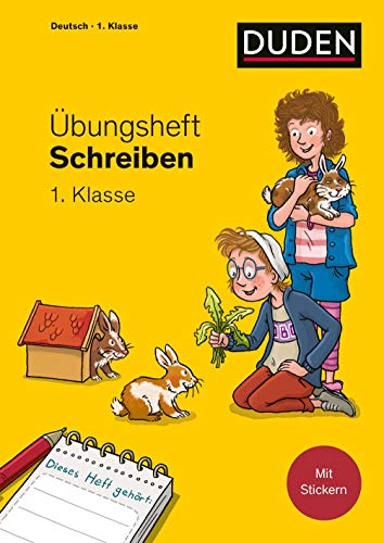 Übungsheft - Schreiben 1. Klasse: Mit Stickern und Lernerfolgskarten (Übungshefte Grundschule Deutsch) von Bibliographisches Institut, Berlin / Duden